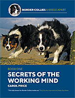 Border Collies A Breed Apart, Book 1 - Secrets of the Working Mind